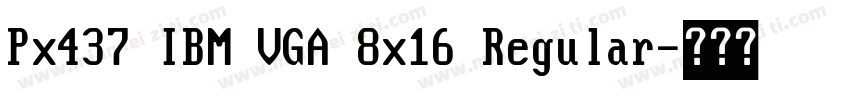 Px437 IBM VGA 8x16 Regular字体转换